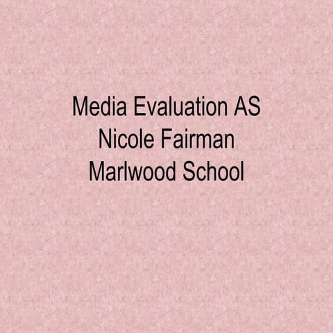 Nicole Fairman AS - Media Evaluation
