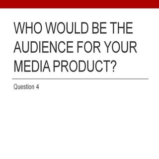 Who would be the audience for your ...