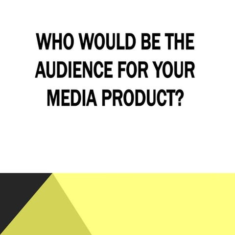 Who would be the audience for your media honica