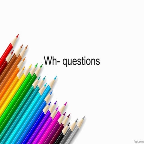 Wh questions