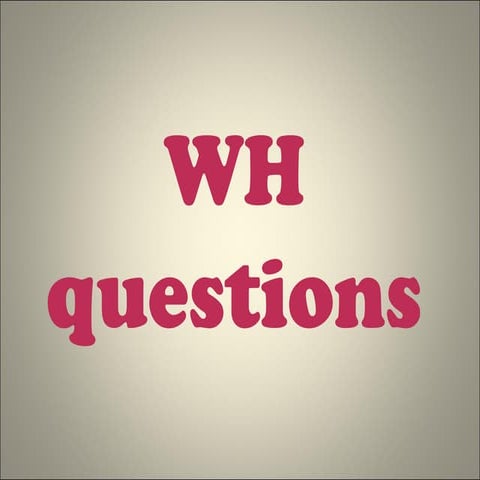 Wh questions