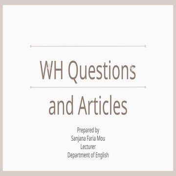 WH questions, Articles.pptx WH questions, Articles