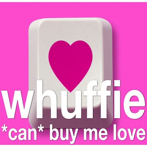 Whuffie Can Buy Me Love