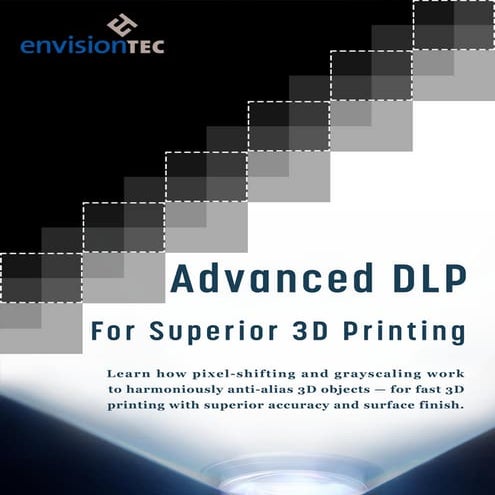 Advance DLP for Superior 3D Printing 