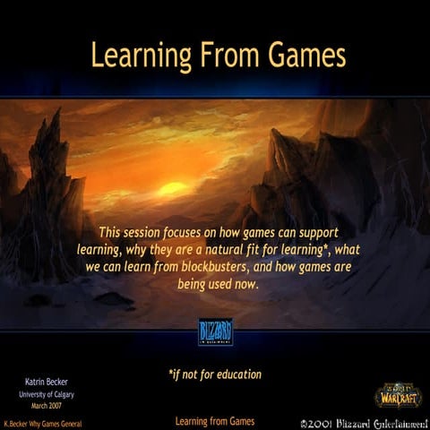 Why Games? The 2007 Edition
