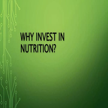 Why Invest in Nutrition? (Malnutrition and First 1000 days)