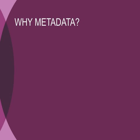Why metadata (English version)