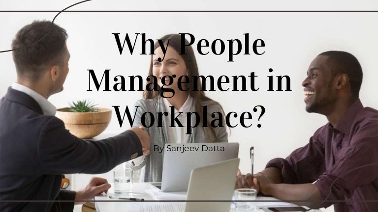 Why people-management-in-workplace 3 why people management in workplace 211113123743 thumbnail 4