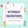 Why personality-education-for-kids