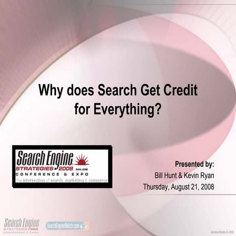 Why Search Gets Credit For Everything