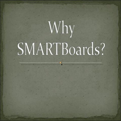 Version 2: Why Smart Boards: SMARTBoards for Parents and Community Partners