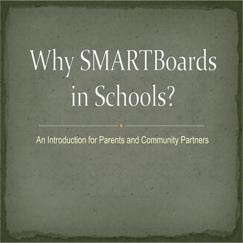 Version 3: Why Smart Boards: SMARTBoards for Parents and Community Partners
