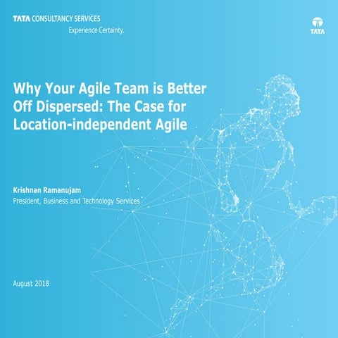 Why Your Agile Team is Better Off Dispersed: The Case for Location-independen...