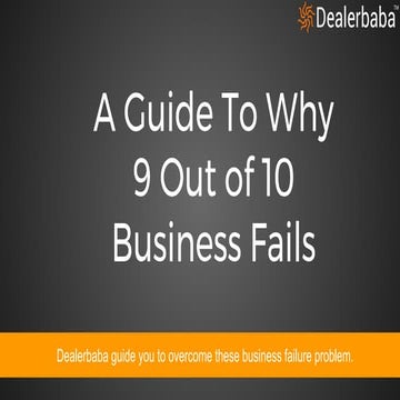 Why 9 out of 10 business fails - Dealerbaba Guide