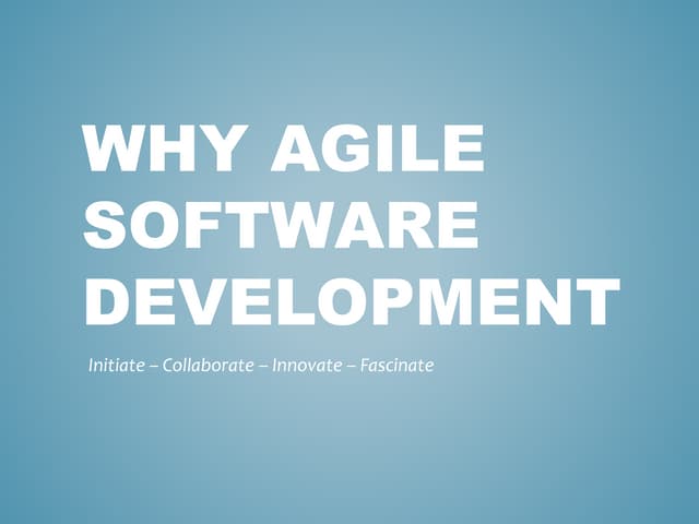Why Agile Software Development