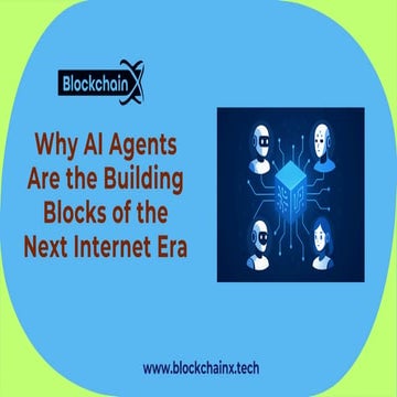 Why AI Agents Are the Building Blocks of the Next Internet Era.pdf