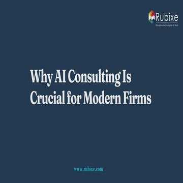 Why AI Consulting Is Crucial for Modern Firms | Rubixe