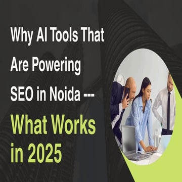Why AI Tools That Are Powering SEO in Noida – What Works in 2025.pdf