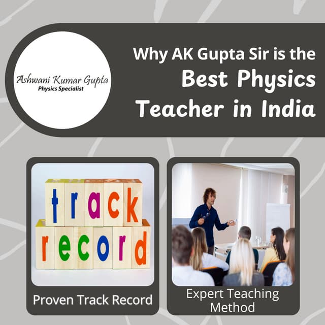 Why AK Gupta Sir is the Best Physics Teacher in India