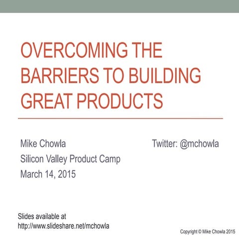 Overcoming the Barriers To Building Great Products