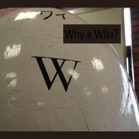 Why A Wiki?