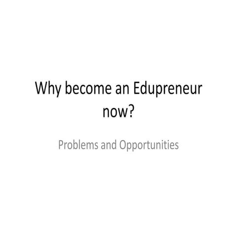 Why become an edupreneur now by Prof. M.M. Pant