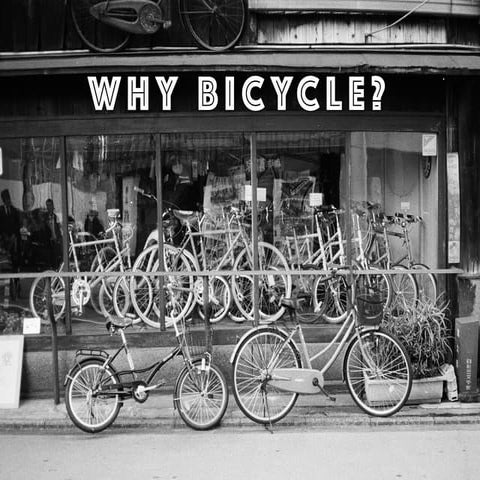 Why bicycle?