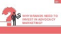Why Brands Needs to Invest in Advocacy Marketing?