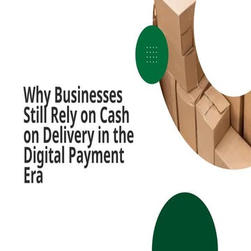 Why Businesses Still Rely on Cash on Delivery in the Digital Payment ...