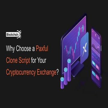 Why Choose a Paxful Clone Script for Your Cryptocurrency Exchange
