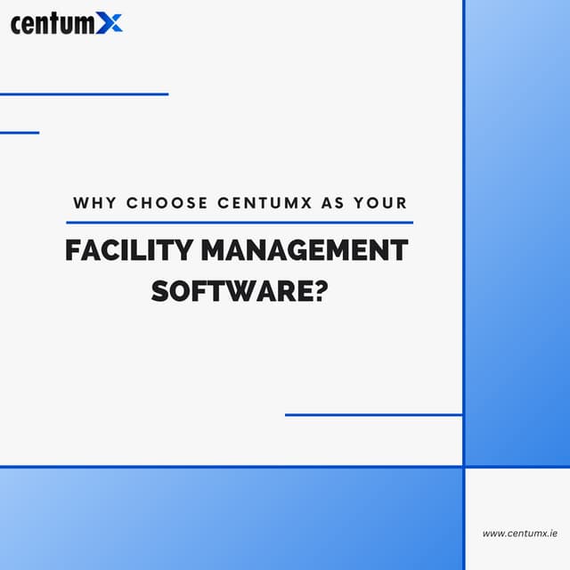 why choose centumx as your Factility management software.pdf