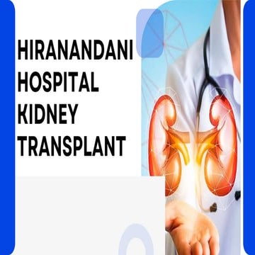 Comprehensive Guide to Hiranandani Hospital Kidney Care Facilities.pdf