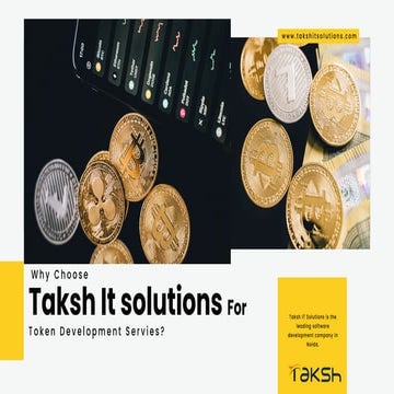 Why choose Taksh It Solutions For token Development Servies.pdf