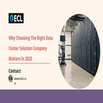 Why Choosing The Right Data Center Solution Company Matters In 2025.pptx