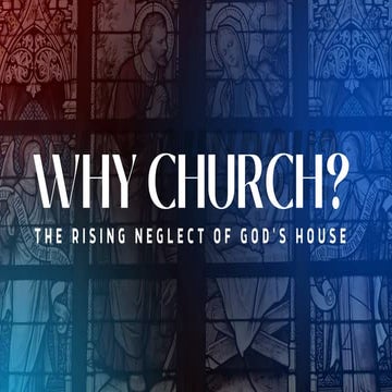 Why Church? Part 1