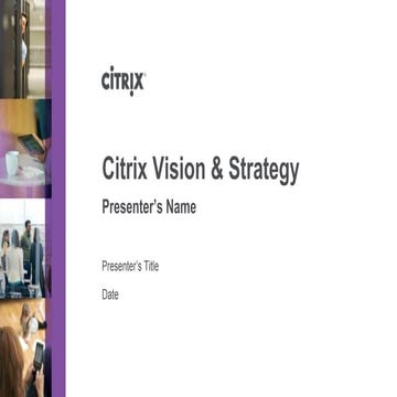Why citrix   vision & strategy - july 2012