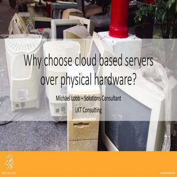 Why choose cloud based servers over physical hardware?