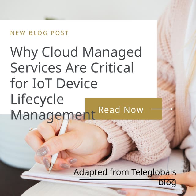 Why Cloud Managed Services Are Critical for IoT Device Lifecycle Management.pptx