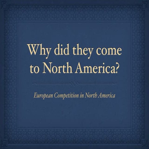 Why Come to North America