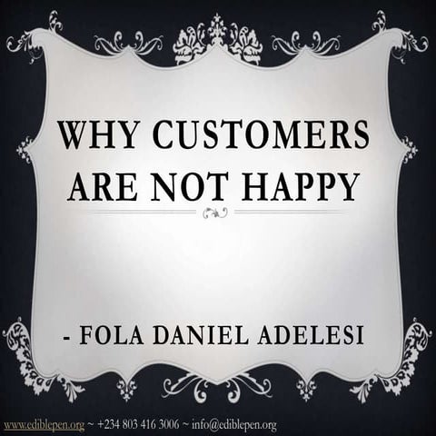 Why customers are not happy by fola daniel adelesi