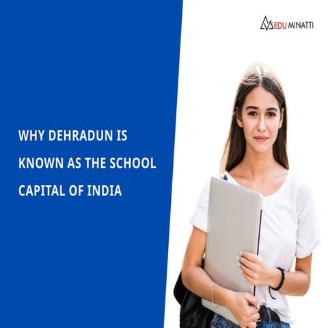 Why Dehradun Is Known as the School Capital of India