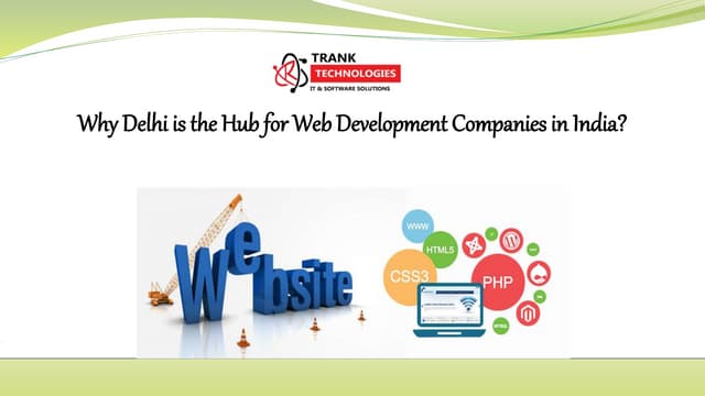 Why Delhi is the Hub for Web Development Companies in India?