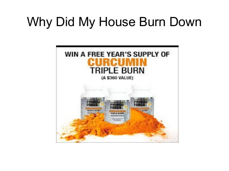 Why did my house burn down