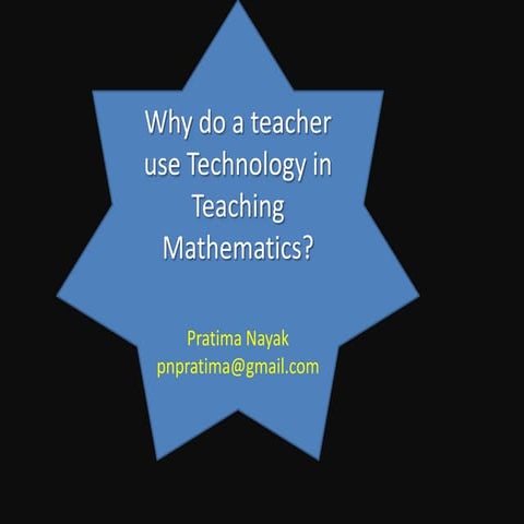 Why do a tecaher use technology in teaching mathematics