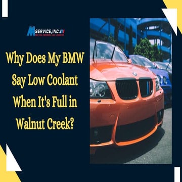 Why Does My BMW Say Low Coolant When It's Full in Walnut Creek