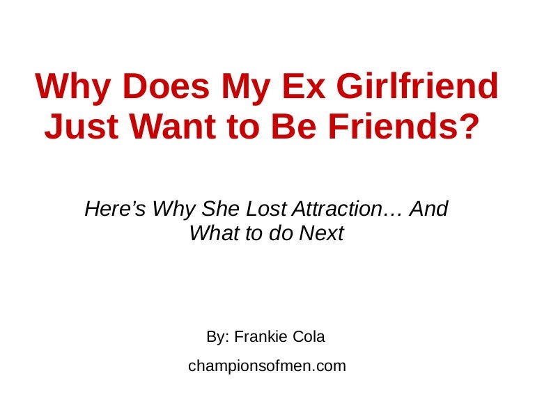 Why Does My Ex Girlfriend Just Want to Be Friends