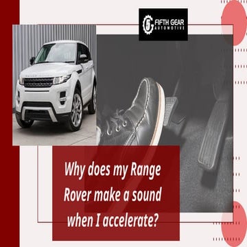 Why does my Range Rover make a sound when I accelerate
