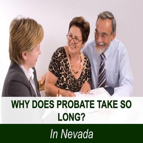 Why Does Probate Takes So Long in Nevada