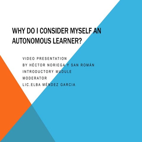 Why do i consider myself an autonomous learner