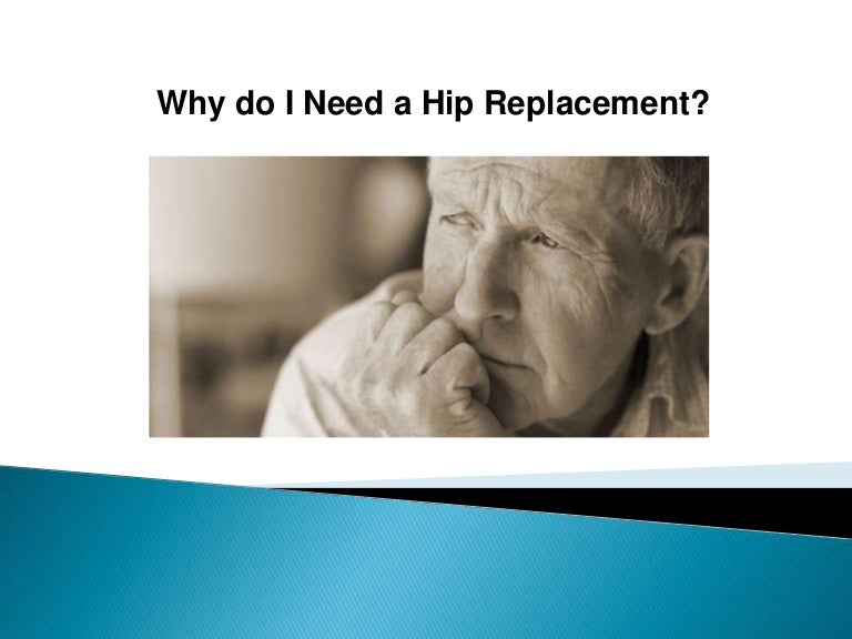 Why do I Need a Hip Replacement?